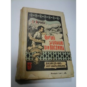 CHIPURI SI GRAIURI DIN BUCOVINA - EM. GRIGOROVITZA